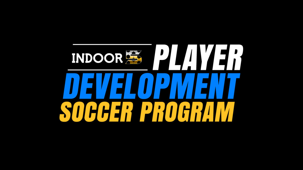 Player Development Soccer Program | Indoor 5 Soccer